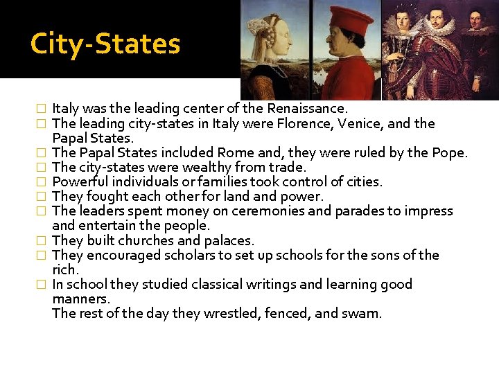 City-States � � � � � Italy was the leading center of the Renaissance.