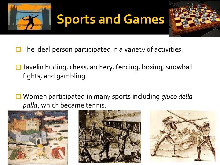 Sports and Games � The ideal person participated in a variety of activities. �