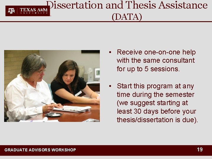 Dissertation and Thesis Assistance (DATA) • Receive one-on-one help with the same consultant for