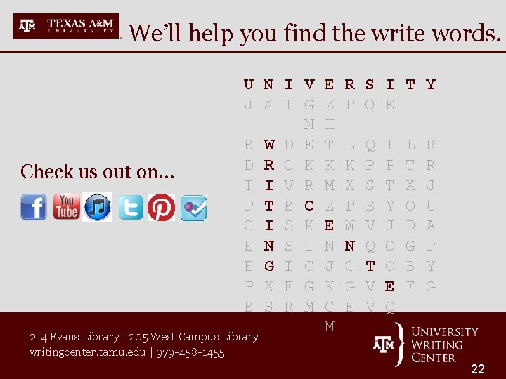 We’ll help you find the write words. Check us out on… U N I