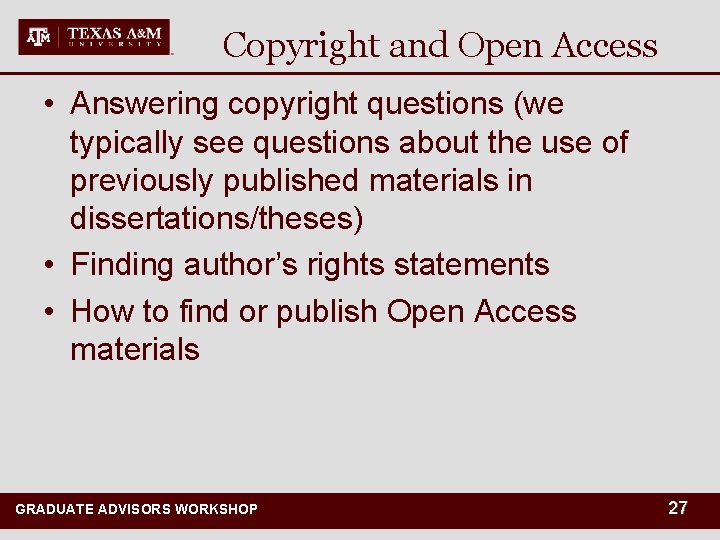 Copyright and Open Access • Answering copyright questions (we typically see questions about the