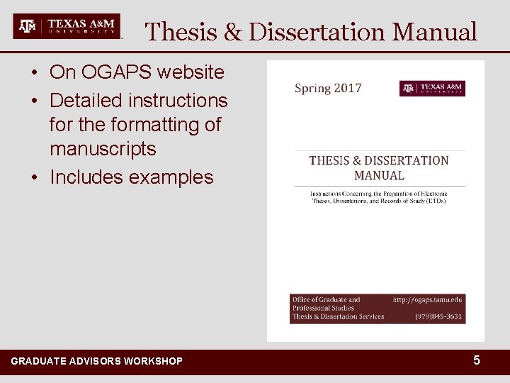 Thesis & Dissertation Manual • On OGAPS website • Detailed instructions for the formatting