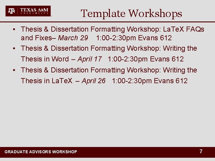 Template Workshops • Thesis & Dissertation Formatting Workshop: La. Te. X FAQs and Fixes–