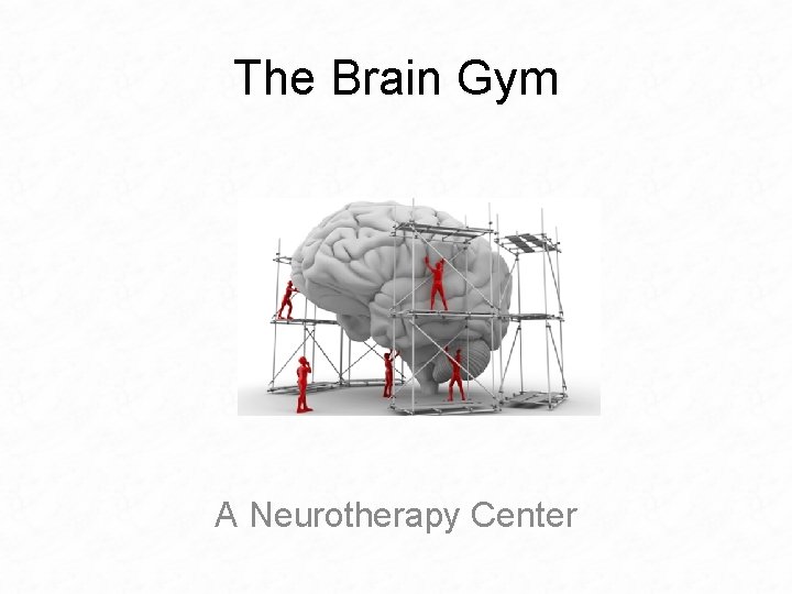 The Brain Gym A Neurotherapy Center 