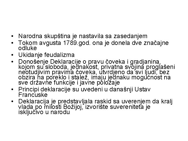 • Narodna skupština je nastavila sa zasedanjem • Tokom avgusta 1789. god. ona • Narodna skupština je nastavila sa zasedanjem • Tokom avgusta 1789. god. ona