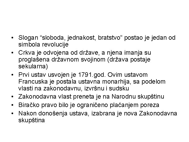  • Slogan “sloboda, jednakost, bratstvo” postao je jedan od simbola revolucije • Crkva