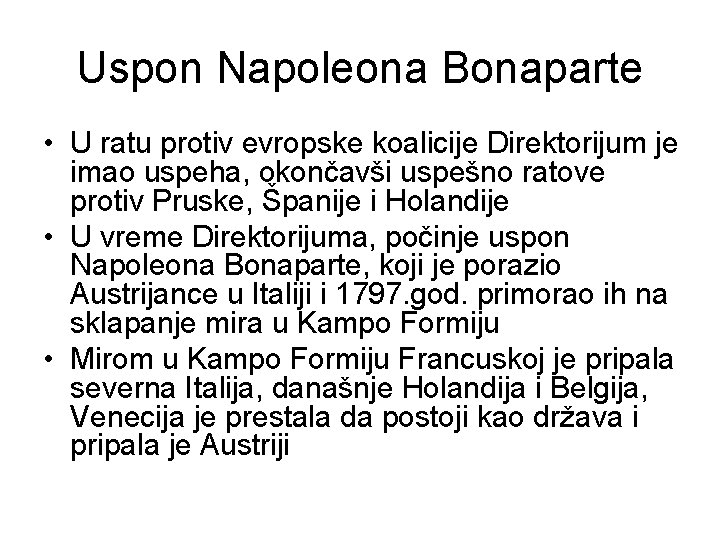 Uspon Napoleona Bonaparte • U ratu protiv evropske koalicije Direktorijum je imao uspeha, okončavši