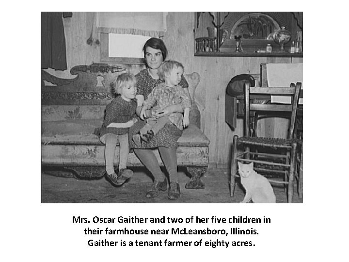 Mrs. Oscar Gaither and two of her five children in their farmhouse near Mc.