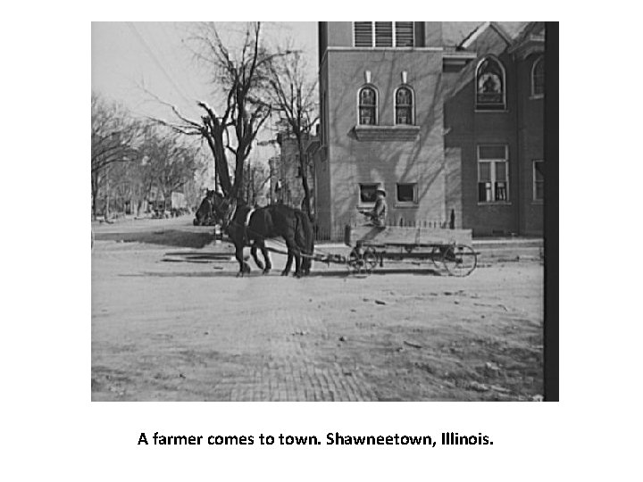 A farmer comes to town. Shawneetown, Illinois. 