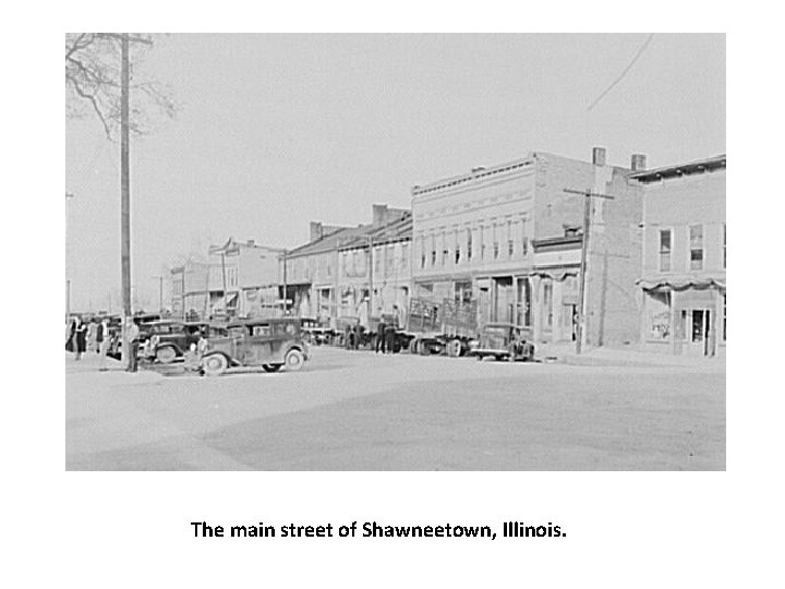 The main street of Shawneetown, Illinois. 