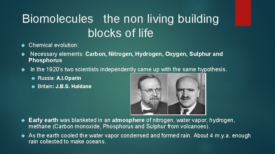 Biomolecules the non living building blocks of life Chemical evolution: Necessary elements: Carbon, Nitrogen,