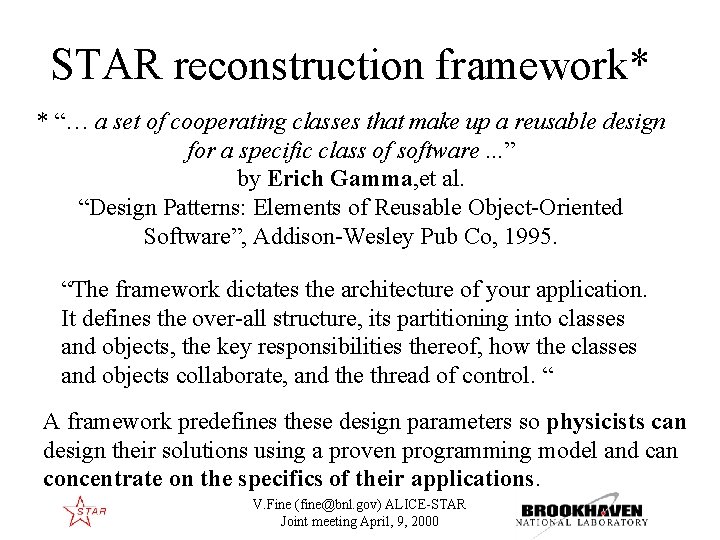 STAR reconstruction framework* * “… a set of cooperating classes that make up a