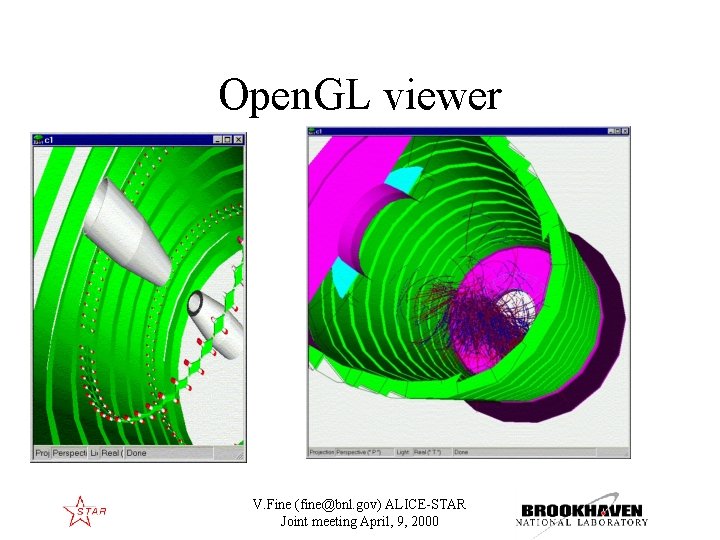 Open. GL viewer V. Fine (fine@bnl. gov) ALICE-STAR Joint meeting April, 9, 2000 