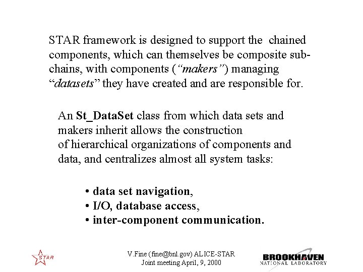 STAR framework is designed to support the chained components, which can themselves be composite