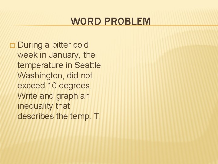 WORD PROBLEM � During a bitter cold week in January, the temperature in Seattle