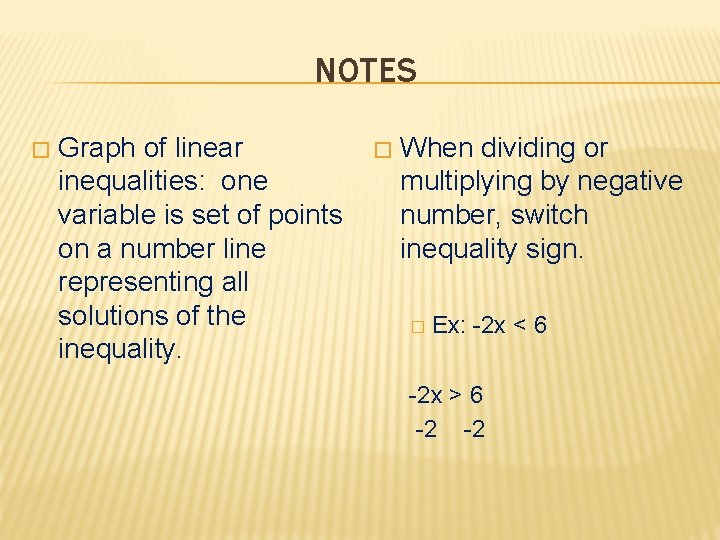 NOTES � Graph of linear inequalities: one variable is set of points on a