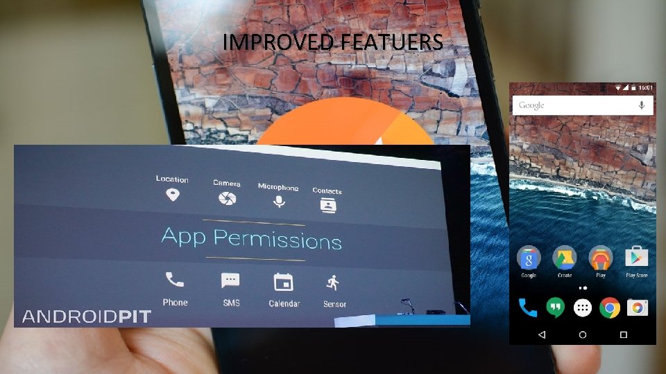 IMPROVED FEATUERS 1. App permissions : First up, app permissions. As had previously been