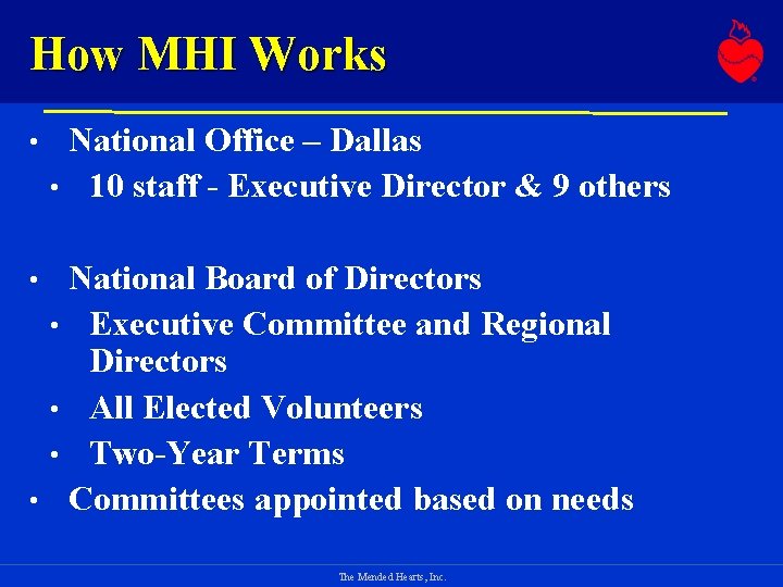 How MHI Works • National Office – Dallas • 10 staff - Executive Director