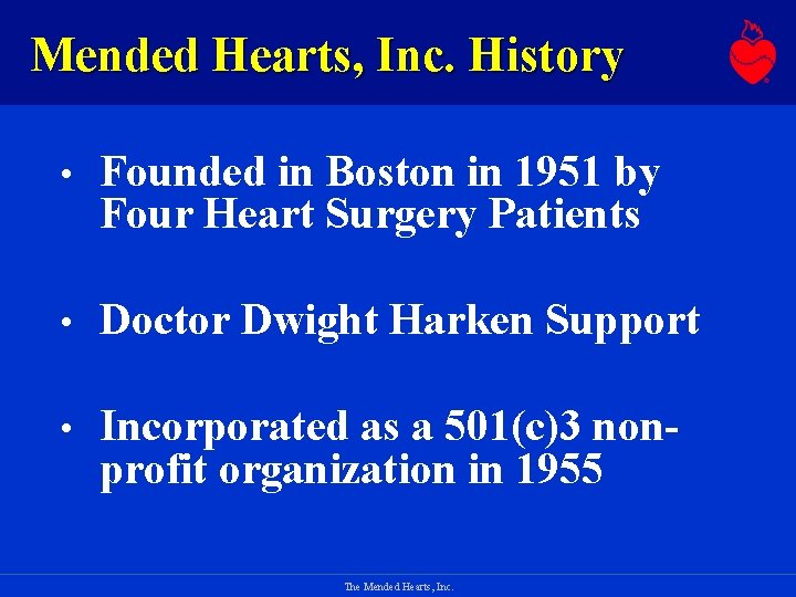 Mended Hearts, Inc. History • Founded in Boston in 1951 by Four Heart Surgery