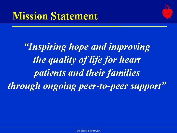 Mission Statement “Inspiring hope and improving the quality of life for heart patients and