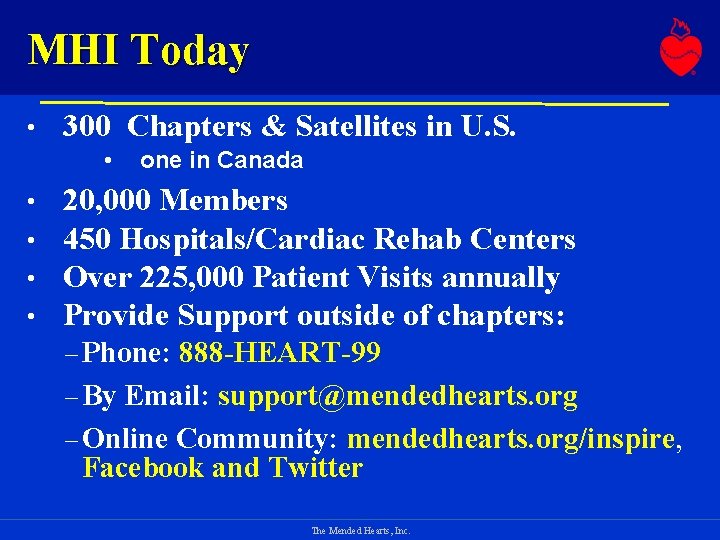 MHI Today • 300 Chapters & Satellites in U. S. • • • one