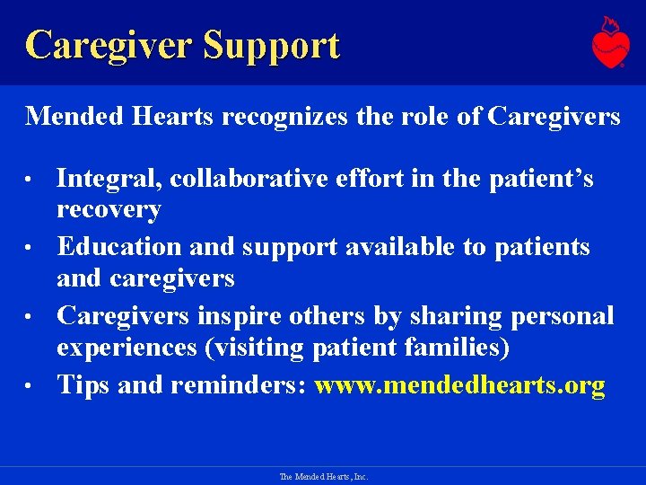 Caregiver Support Mended Hearts recognizes the role of Caregivers Integral, collaborative effort in the