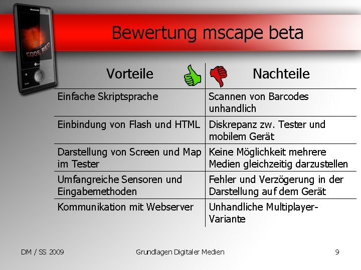 Bewertung mscape beta Vorteile Einfache Skriptsprache Nachteile Scannen von Barcodes unhandlich Einbindung von Flash