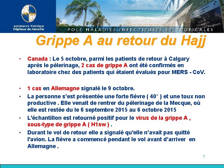 Grippe A au retour du Hajj • Canada : Le 5 octobre, parmi les