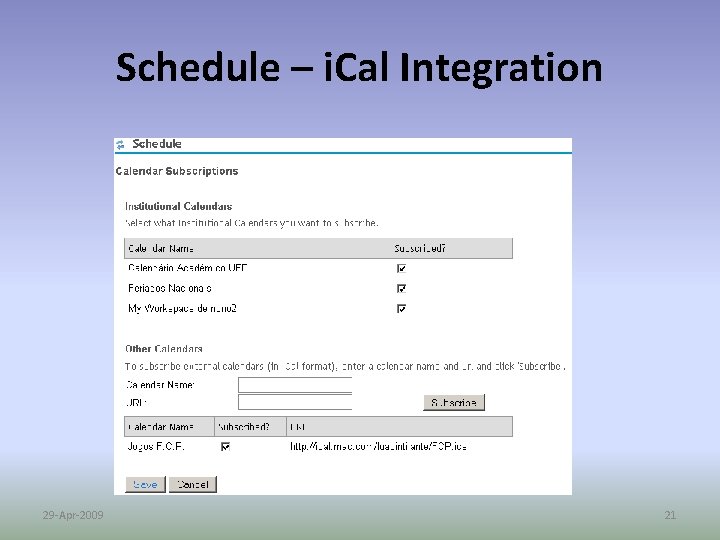 Schedule – i. Cal Integration 29 -Apr-2009 21 