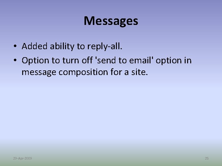 Messages • Added ability to reply-all. • Option to turn off 'send to email'