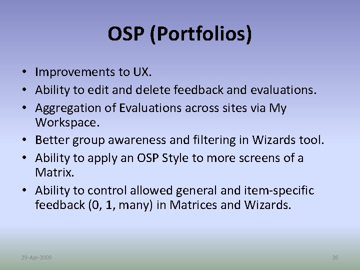 OSP (Portfolios) • Improvements to UX. • Ability to edit and delete feedback and