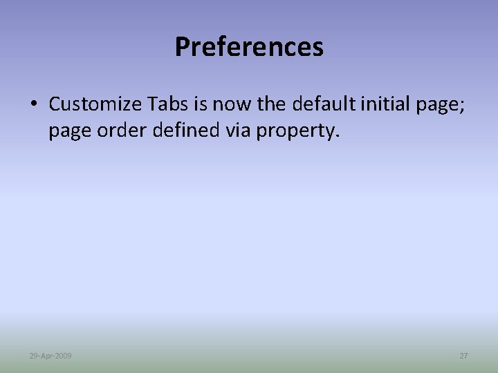 Preferences • Customize Tabs is now the default initial page; page order defined via