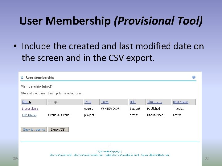 User Membership (Provisional Tool) • Include the created and last modified date on the