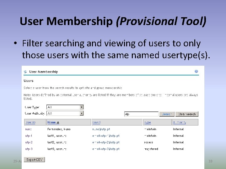 User Membership (Provisional Tool) • Filter searching and viewing of users to only those