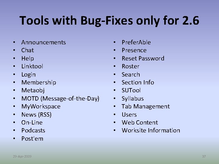 Tools with Bug-Fixes only for 2. 6 • • • • Announcements Chat Help