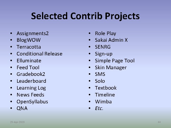 Selected Contrib Projects • • • Assignments 2 Blog. WOW Terracotta Conditional Release Elluminate