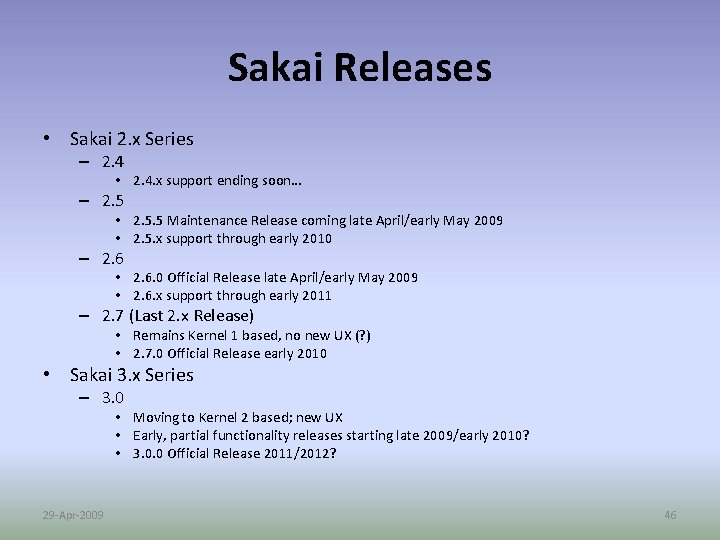 Sakai Releases • Sakai 2. x Series – 2. 4 • 2. 4. x