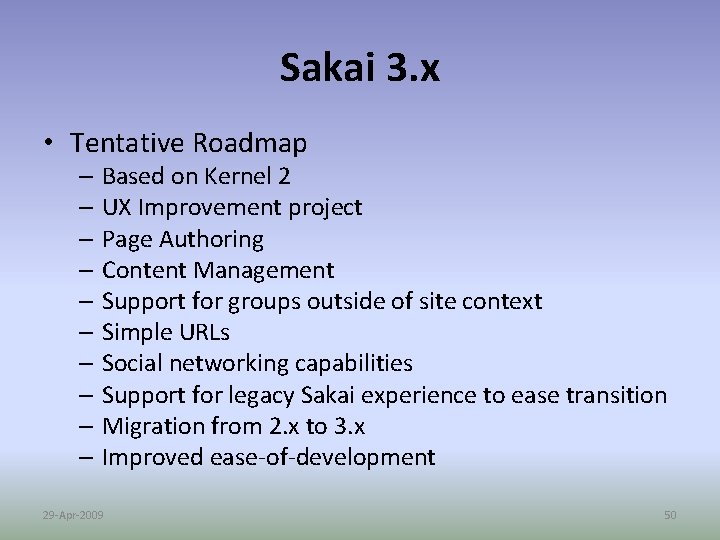 Sakai 3. x • Tentative Roadmap – Based on Kernel 2 – UX Improvement