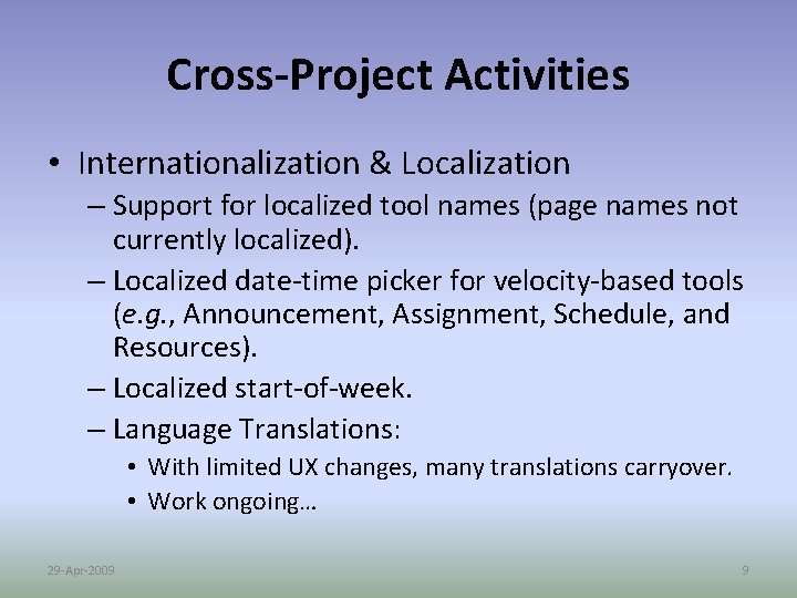 Cross-Project Activities • Internationalization & Localization – Support for localized tool names (page names