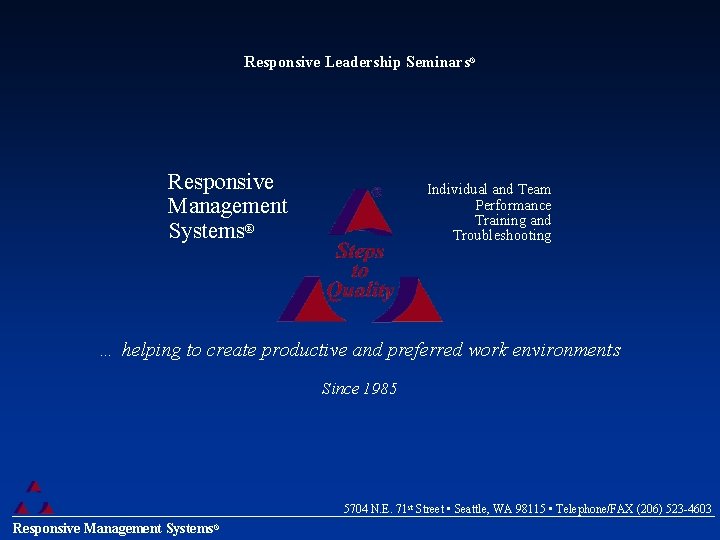 Responsive Leadership Seminars® Responsive Management Systems® Individual and Team Performance Training and Troubleshooting …