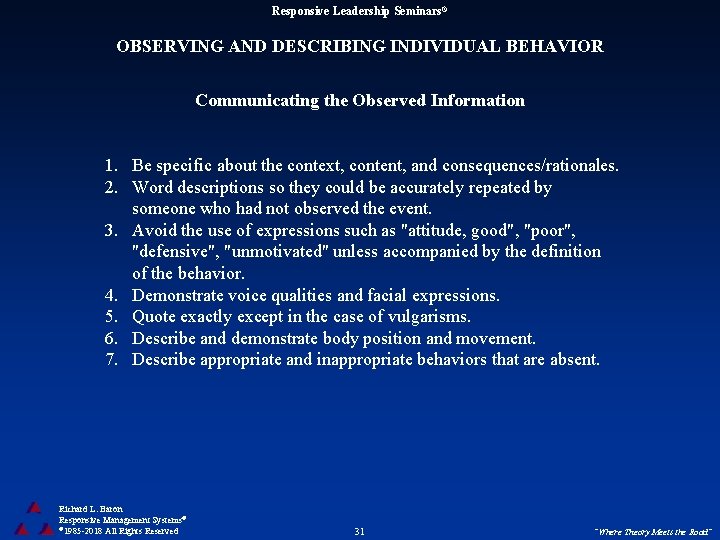 Responsive Leadership Seminars® OBSERVING AND DESCRIBING INDIVIDUAL BEHAVIOR Communicating the Observed Information 1. Be