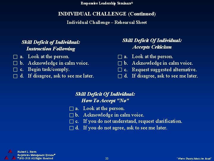 Responsive Leadership Seminars® INDIVIDUAL CHALLENGE (Continued) Individual Challenge – Rehearsal Sheet Skill Deficit Of