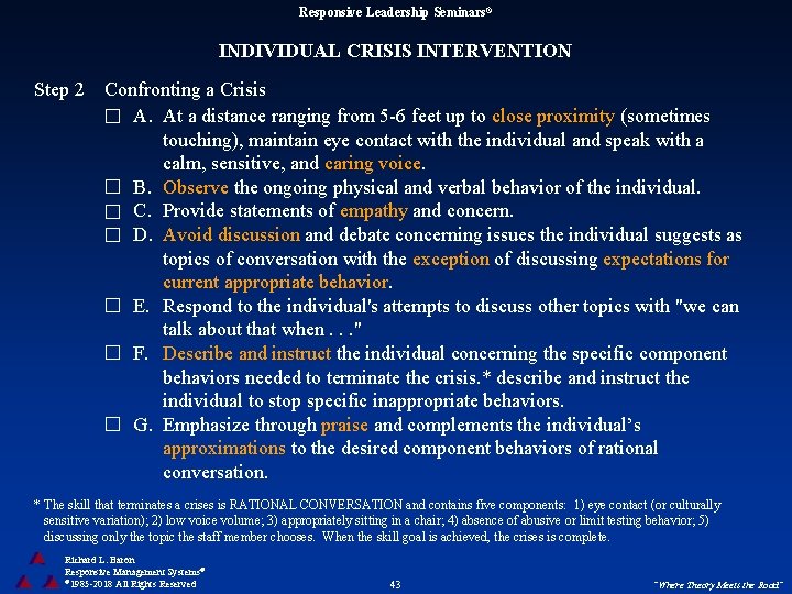 Responsive Leadership Seminars® INDIVIDUAL CRISIS INTERVENTION Step 2 Confronting a Crisis A. At a