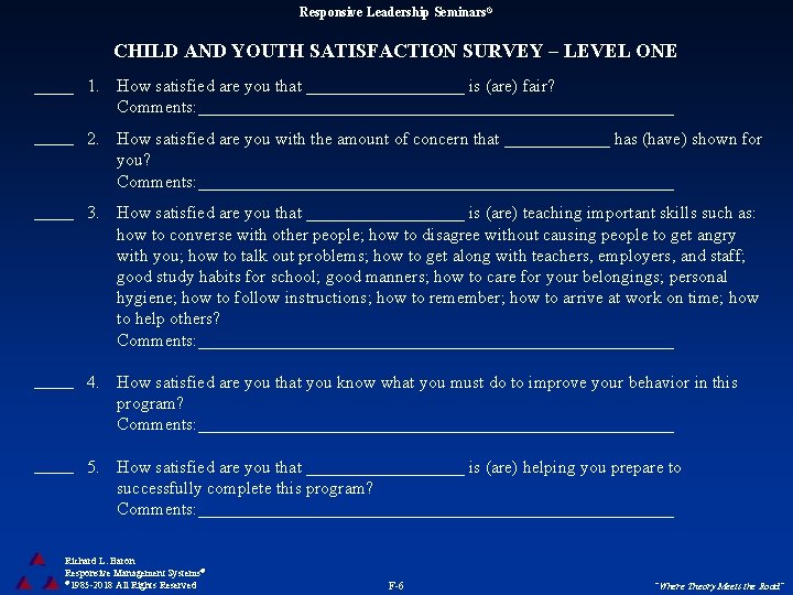 Responsive Leadership Seminars® CHILD AND YOUTH SATISFACTION SURVEY – LEVEL ONE ____ 1. How