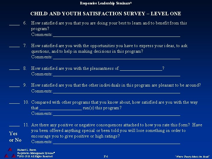 Responsive Leadership Seminars® CHILD AND YOUTH SATISFACTION SURVEY – LEVEL ONE ____ 6. How