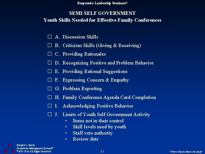 Responsive Leadership Seminars® SEMI-SELF GOVERNMENT Youth Skills Needed for Effective Family Conferences A. Discussion