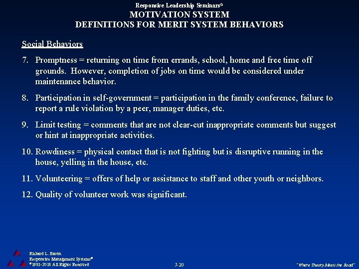 Responsive Leadership Seminars® MOTIVATION SYSTEM DEFINITIONS FOR MERIT SYSTEM BEHAVIORS Social Behaviors 7. Promptness