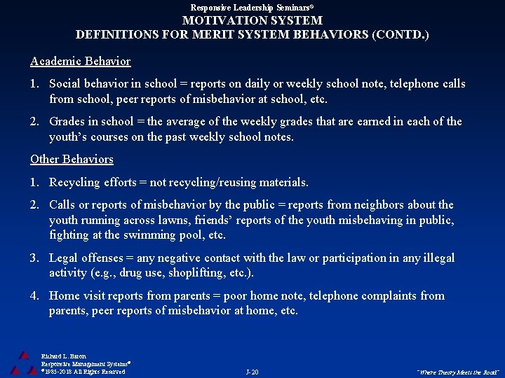 Responsive Leadership Seminars® MOTIVATION SYSTEM DEFINITIONS FOR MERIT SYSTEM BEHAVIORS (CONTD. ) Academic Behavior