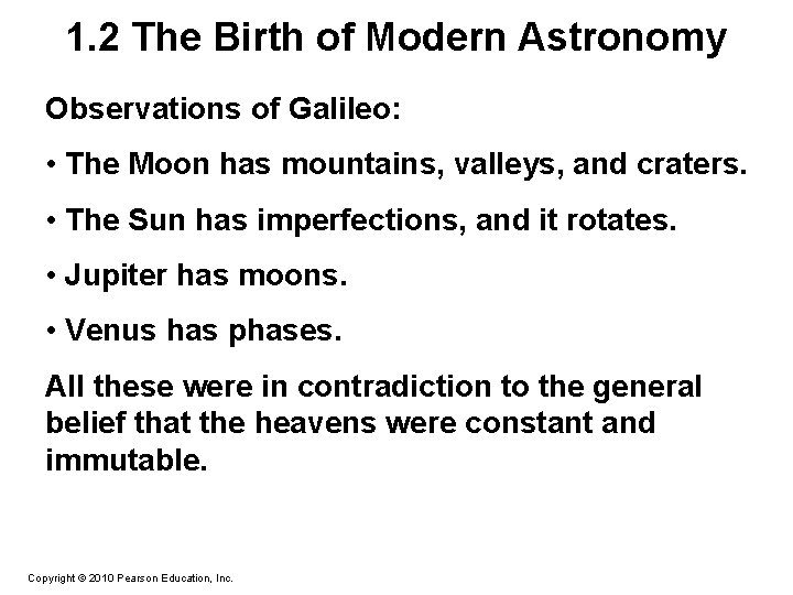 1. 2 The Birth of Modern Astronomy Observations of Galileo: • The Moon has