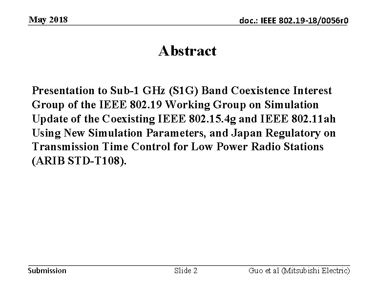 May 2018 doc. : IEEE 802. 19 -18/0056 r 0 Abstract Presentation to Sub-1